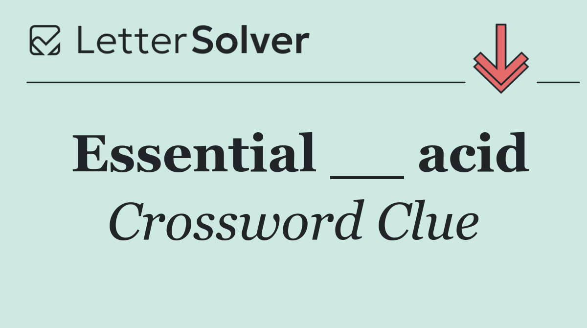 Essential __ acid