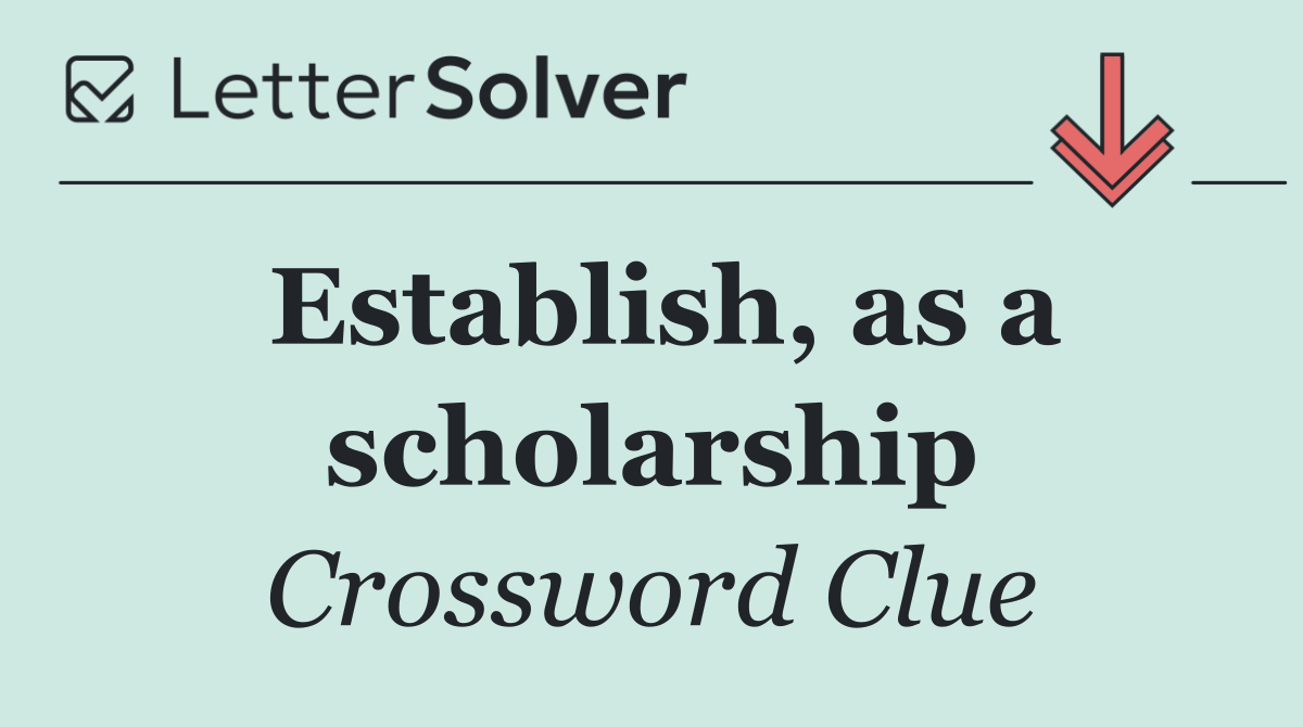 Establish, as a scholarship