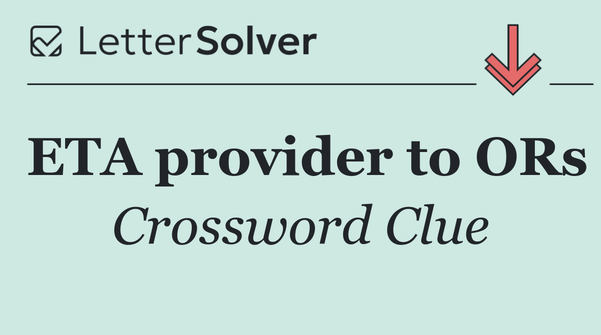 ETA provider to ORs