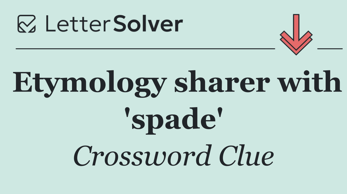 Etymology sharer with 'spade'
