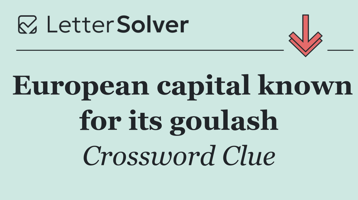European capital known for its goulash
