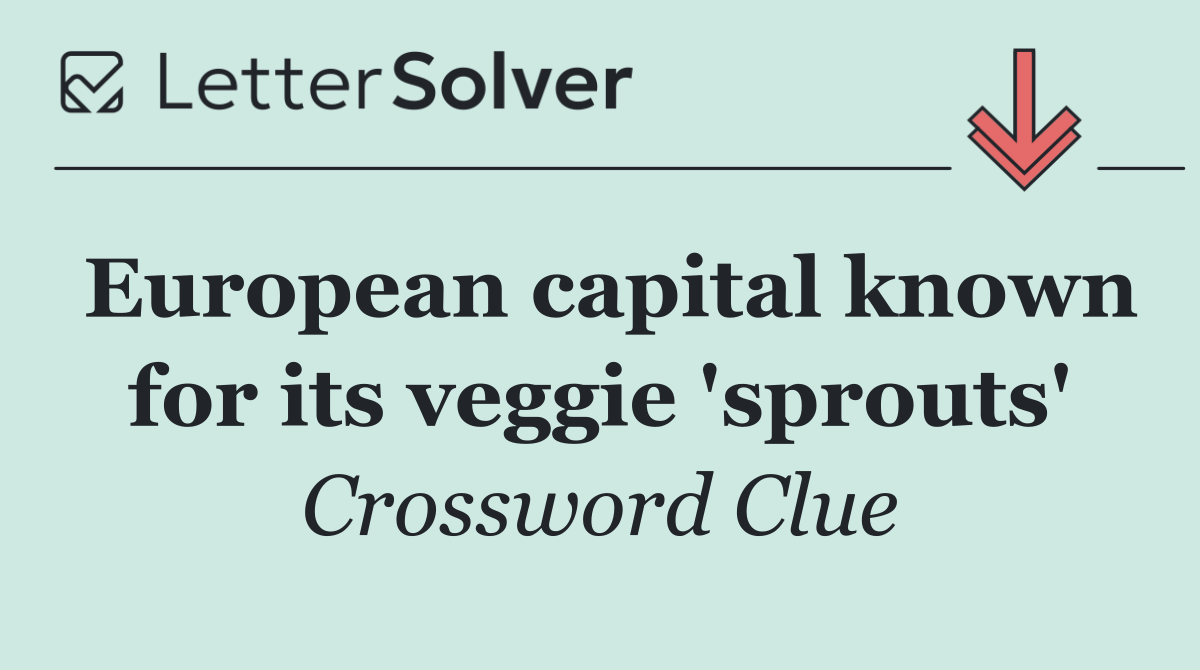 European capital known for its veggie 'sprouts'
