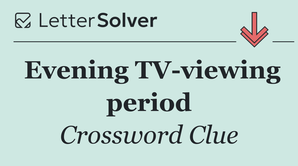 Evening TV viewing period