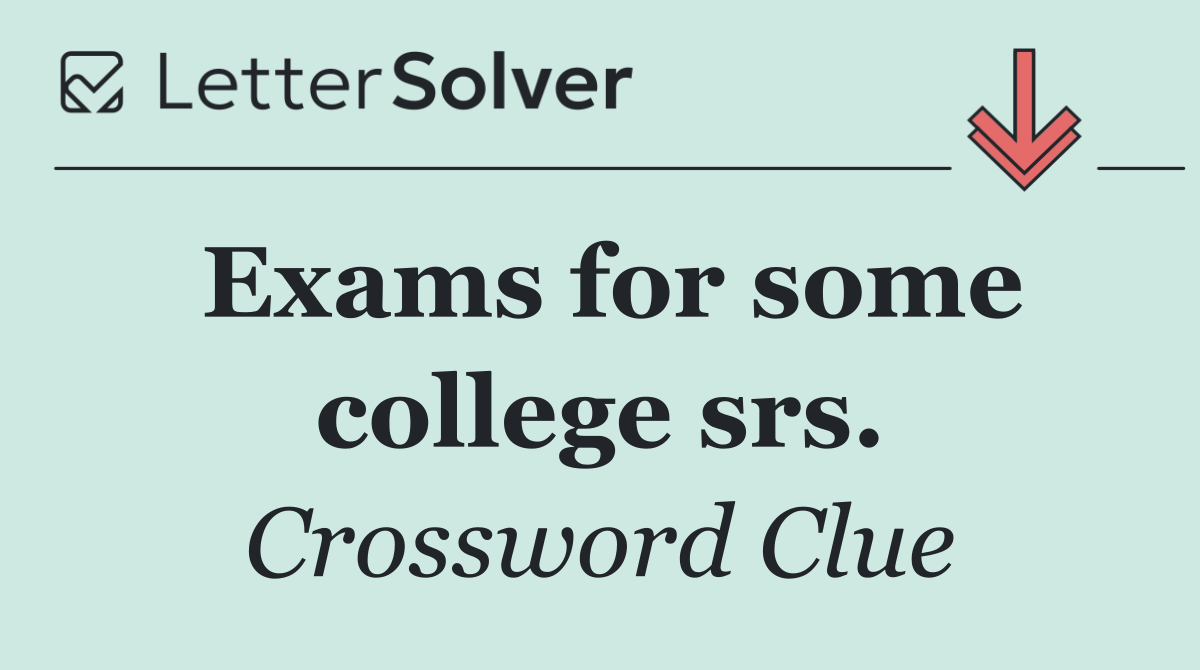 Exams for some college srs.