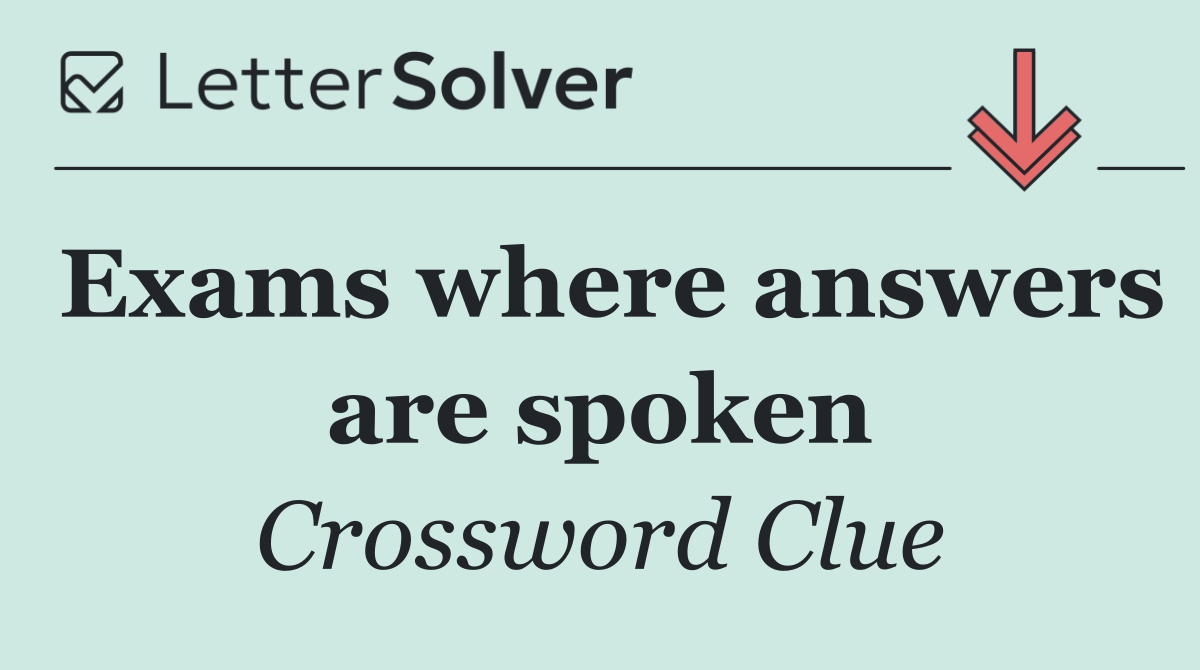Exams where answers are spoken