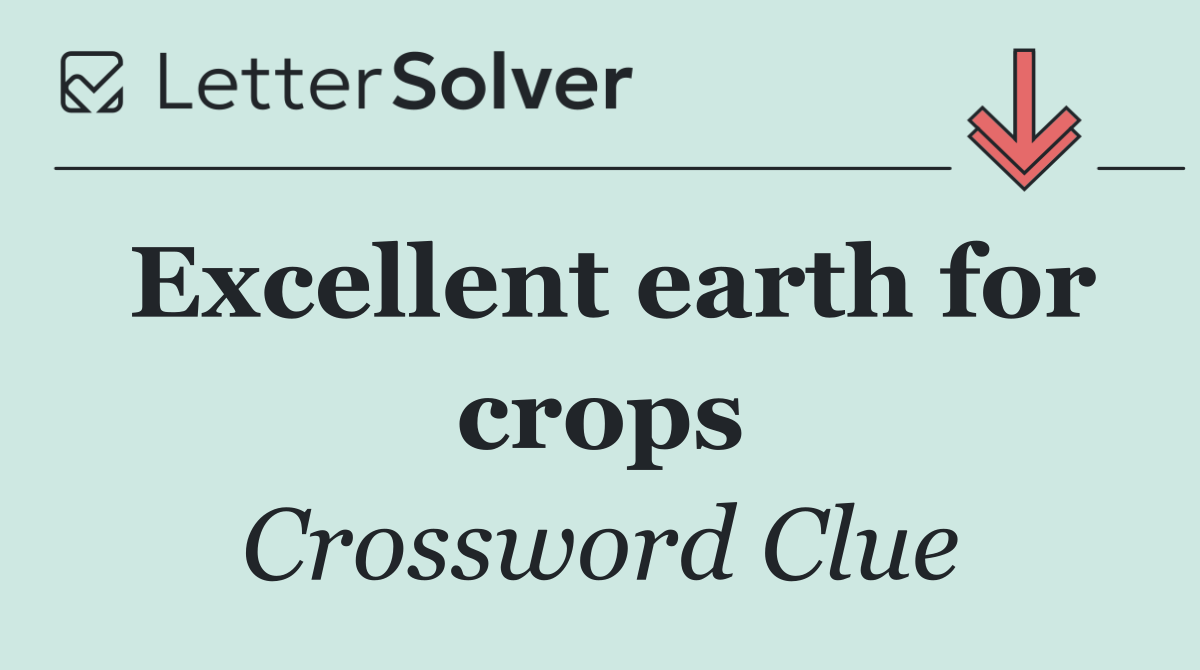 Excellent earth for crops