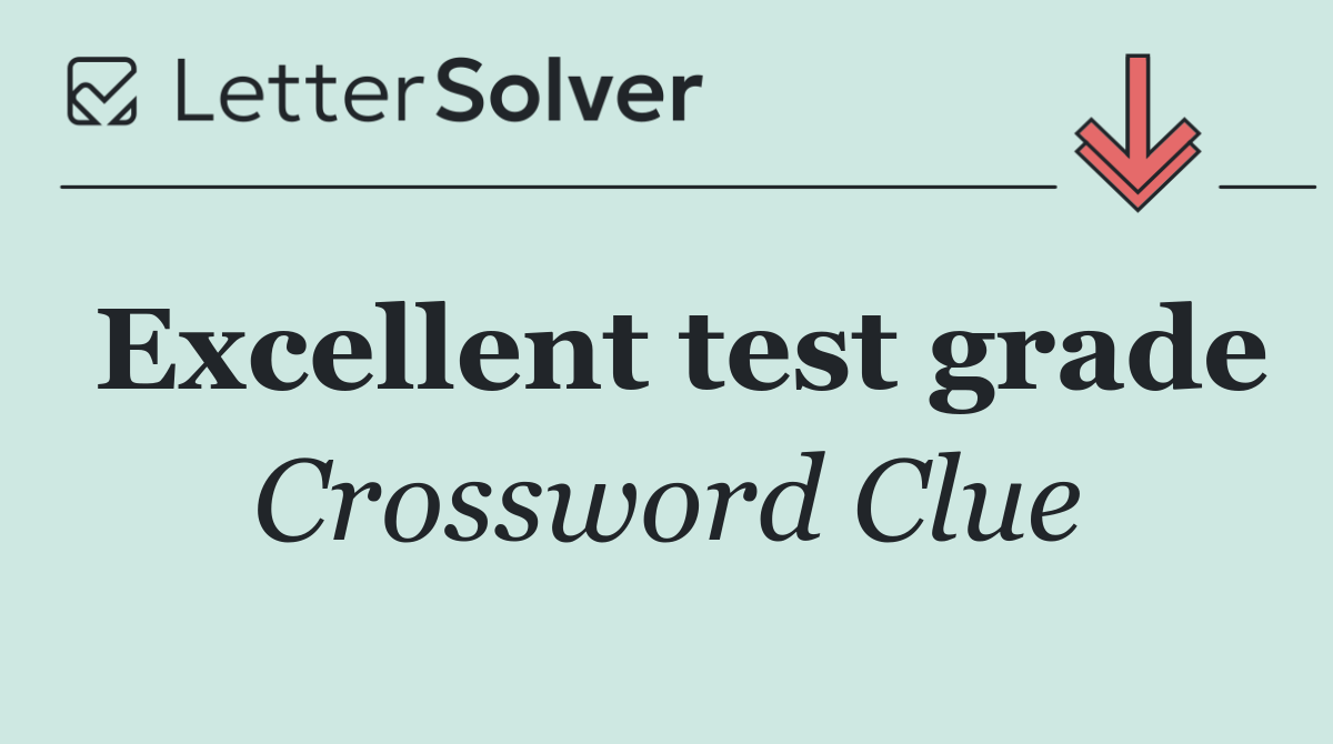 Excellent test grade