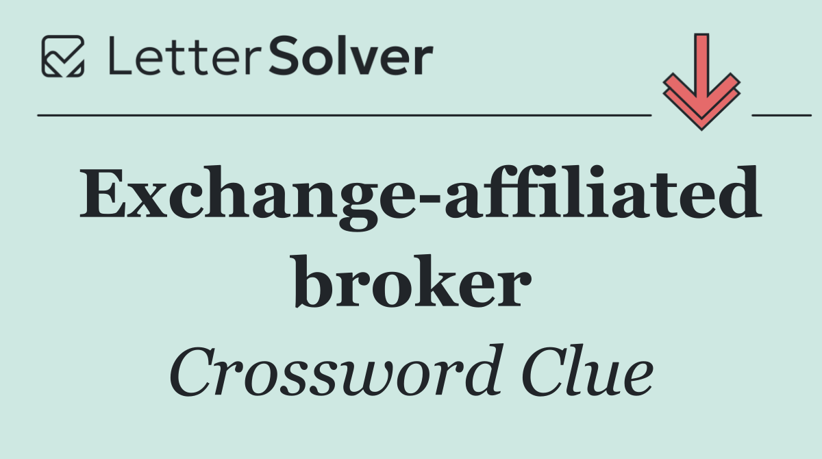 Exchange affiliated broker