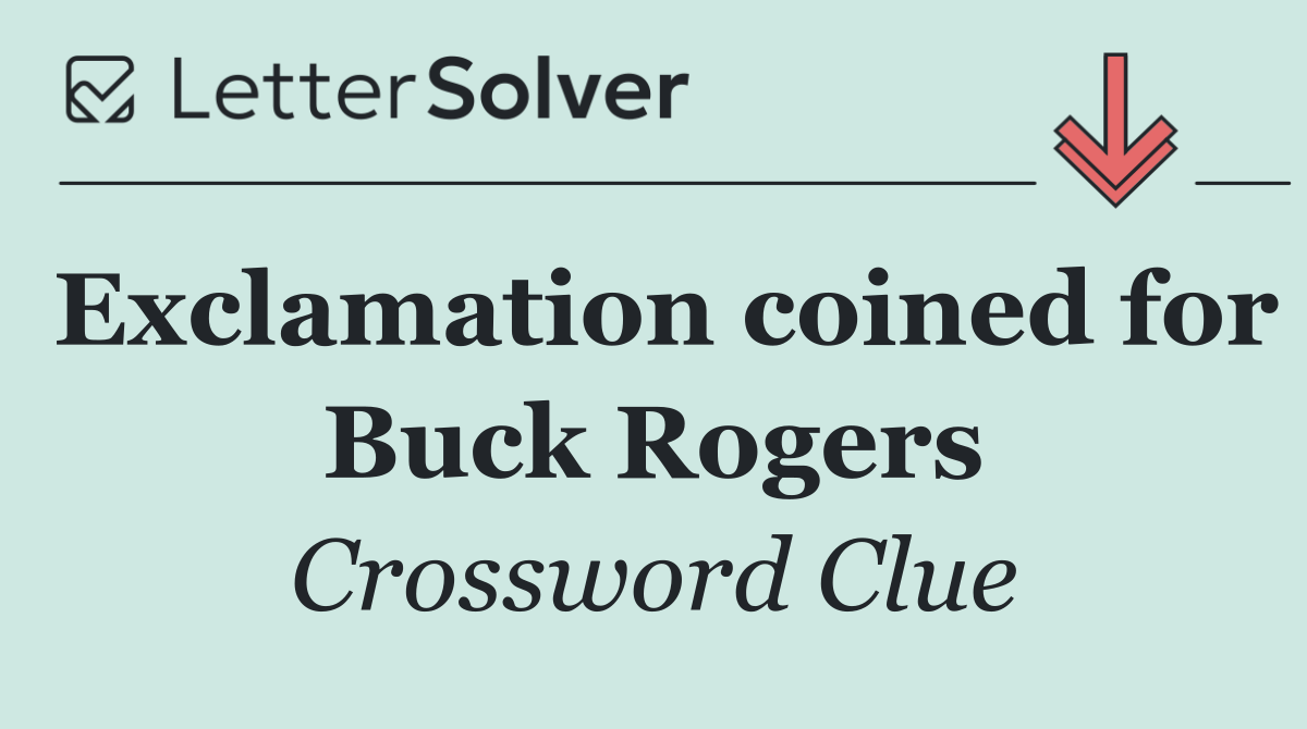 Exclamation coined for Buck Rogers