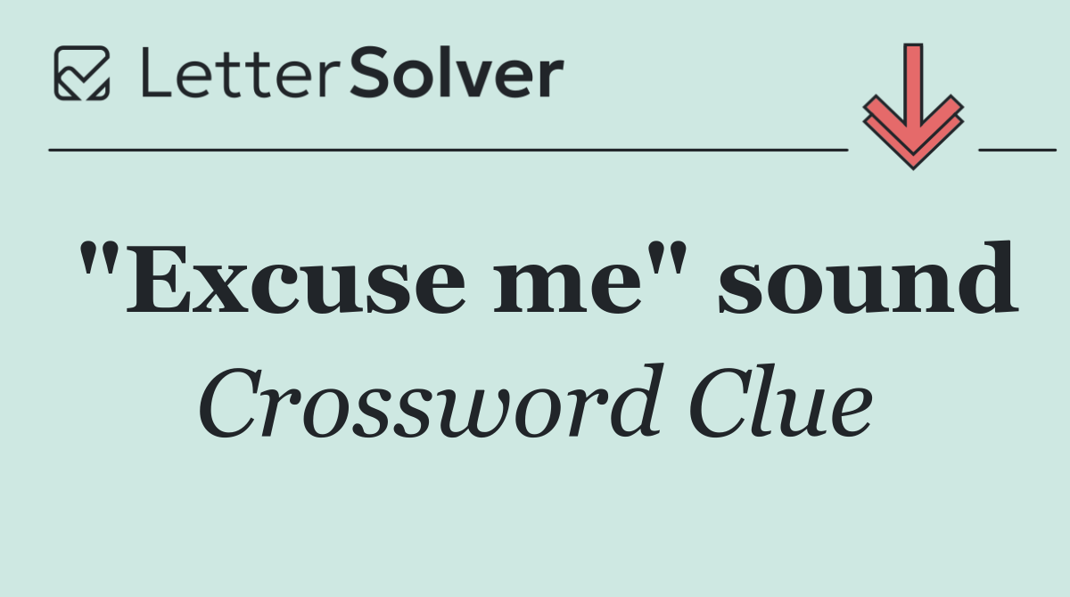 "Excuse me" sound