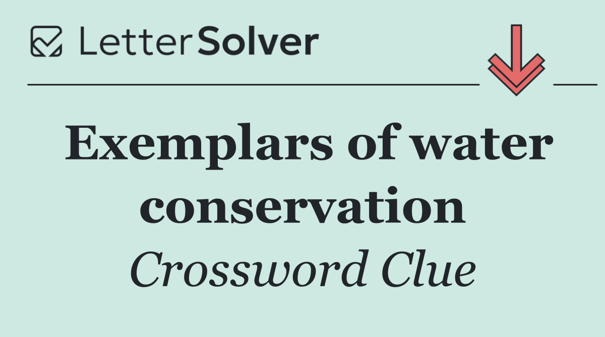 Exemplars of water conservation