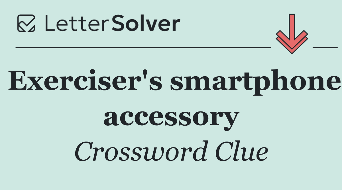 Exerciser's smartphone accessory