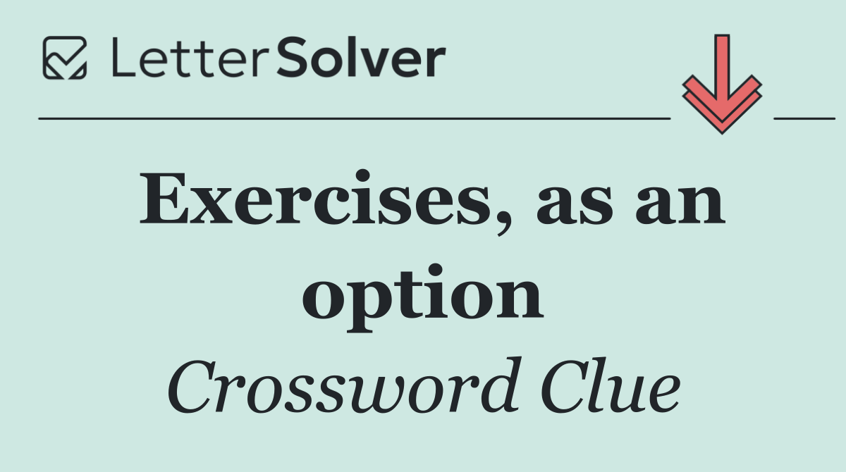 Exercises, as an option