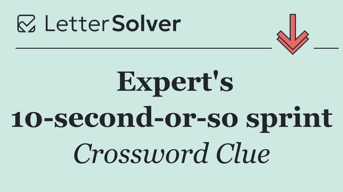 Expert's 10 second or so sprint