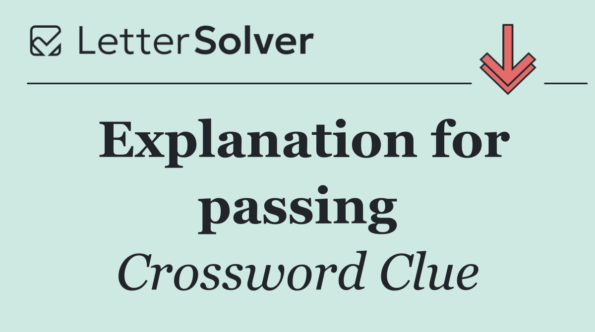 Explanation for passing