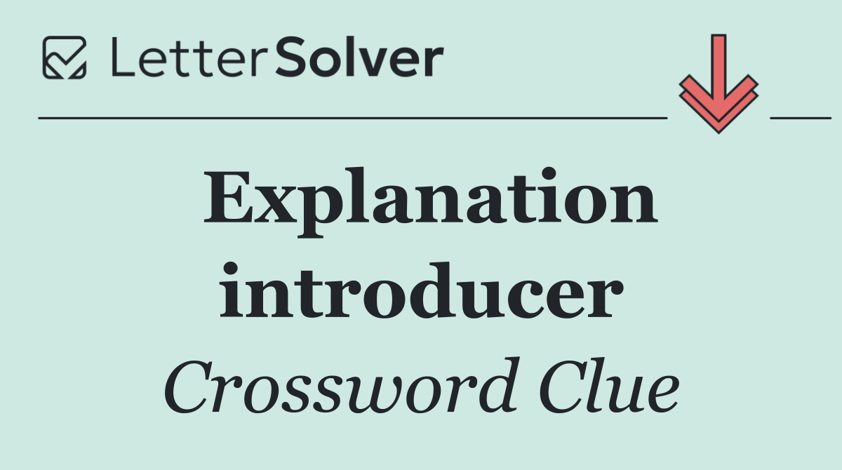 Explanation introducer