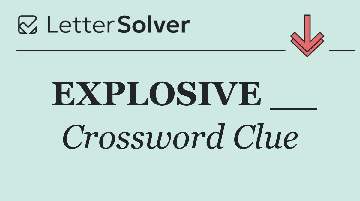 EXPLOSIVE __