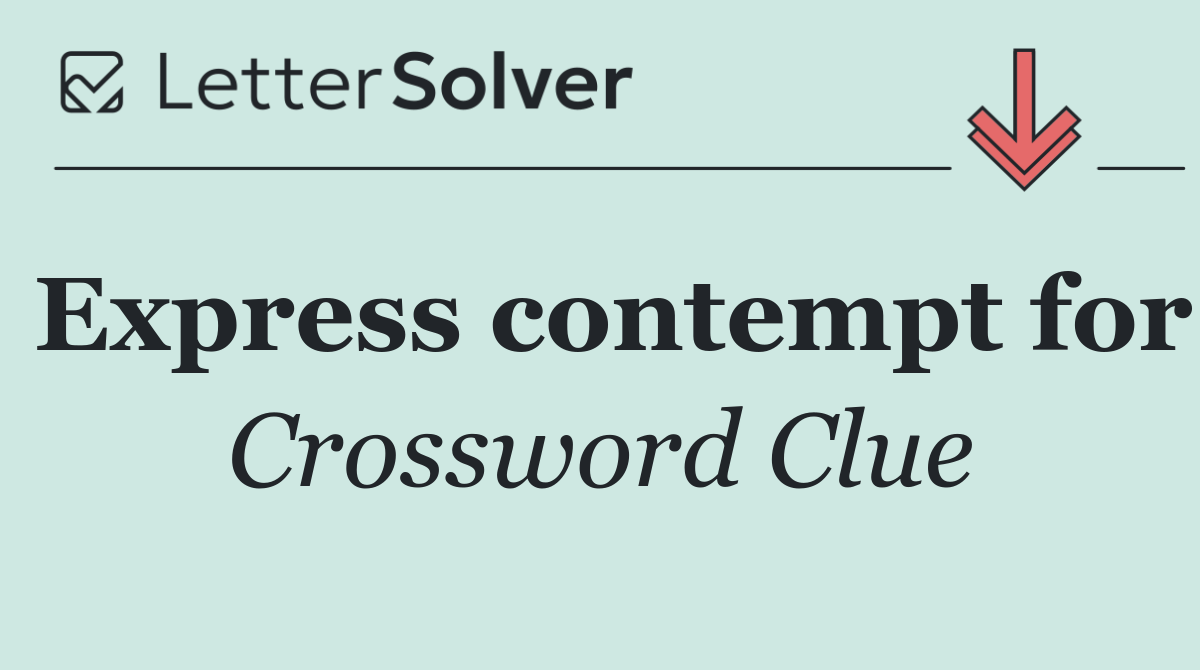 Express contempt for