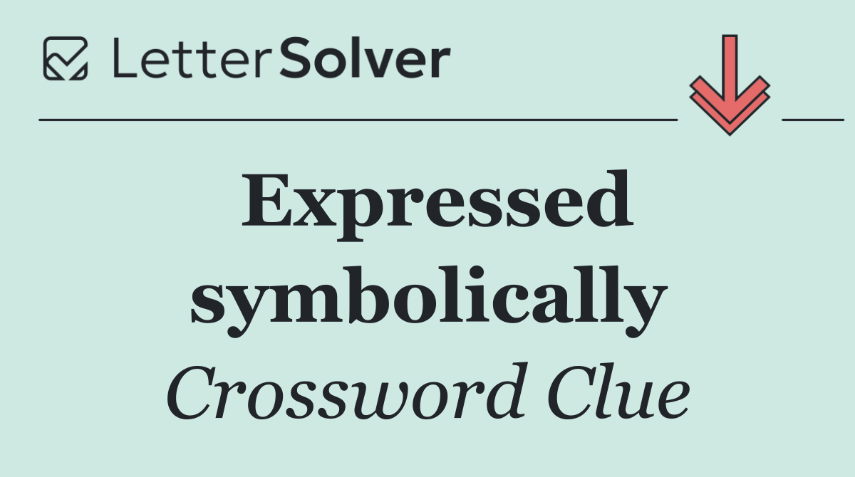 Expressed symbolically