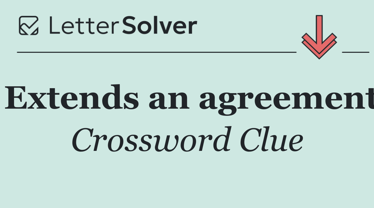 Extends an agreement