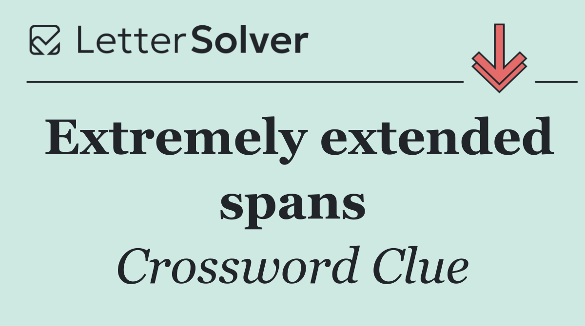 Extremely extended spans