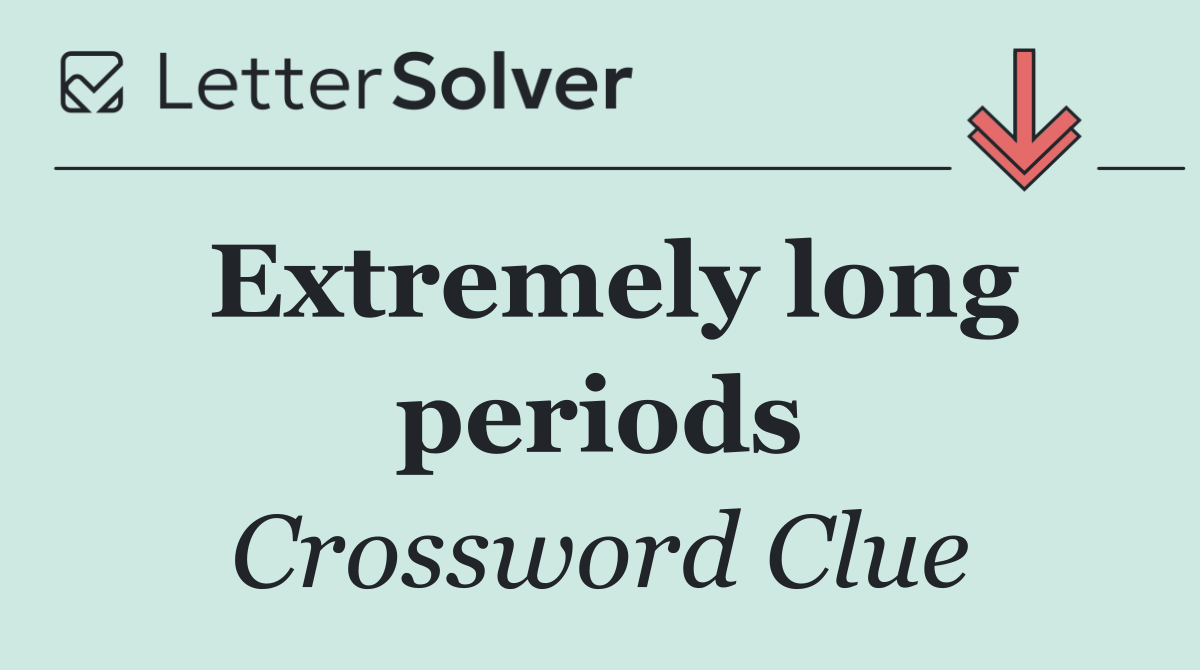 Extremely long periods