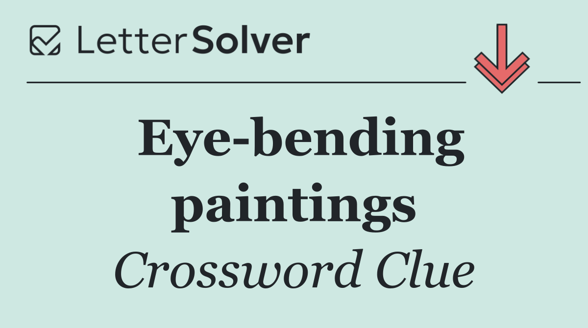 Eye bending paintings