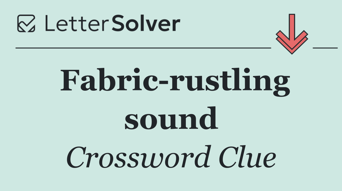 Fabric rustling sound