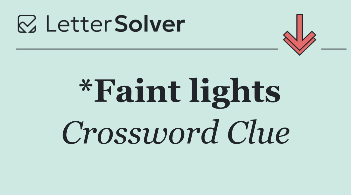 *Faint lights