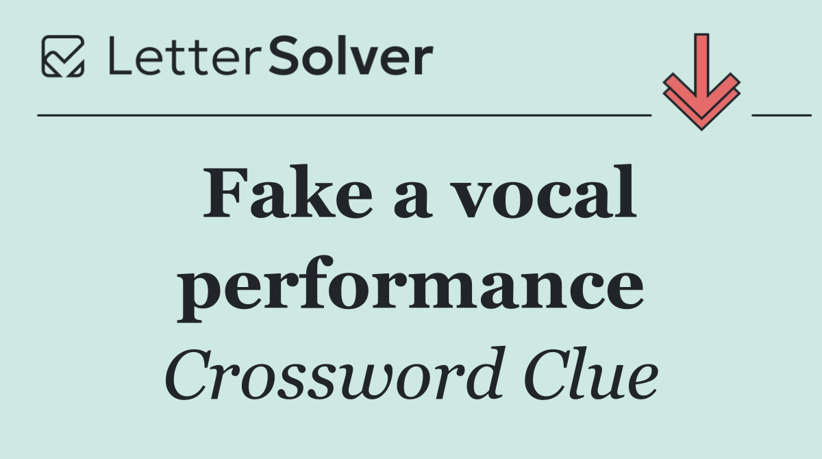 Fake a vocal performance