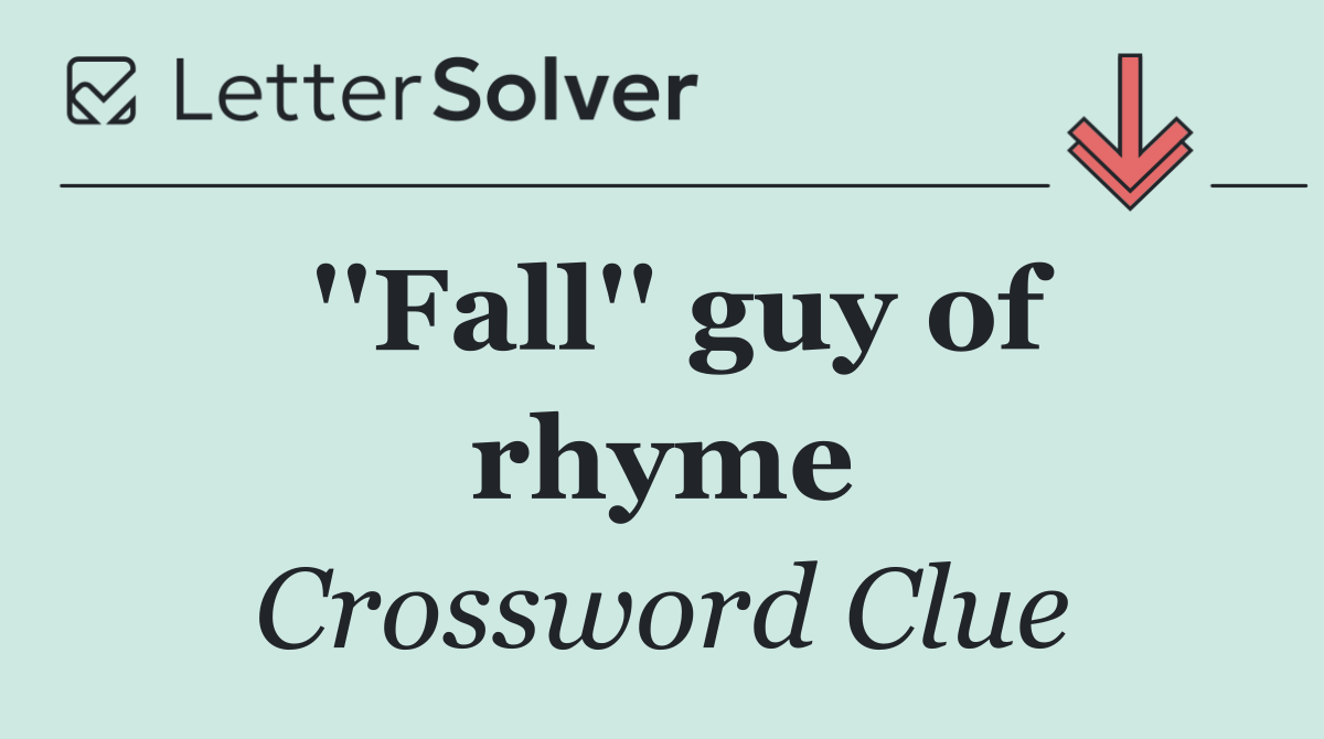 ''Fall'' guy of rhyme
