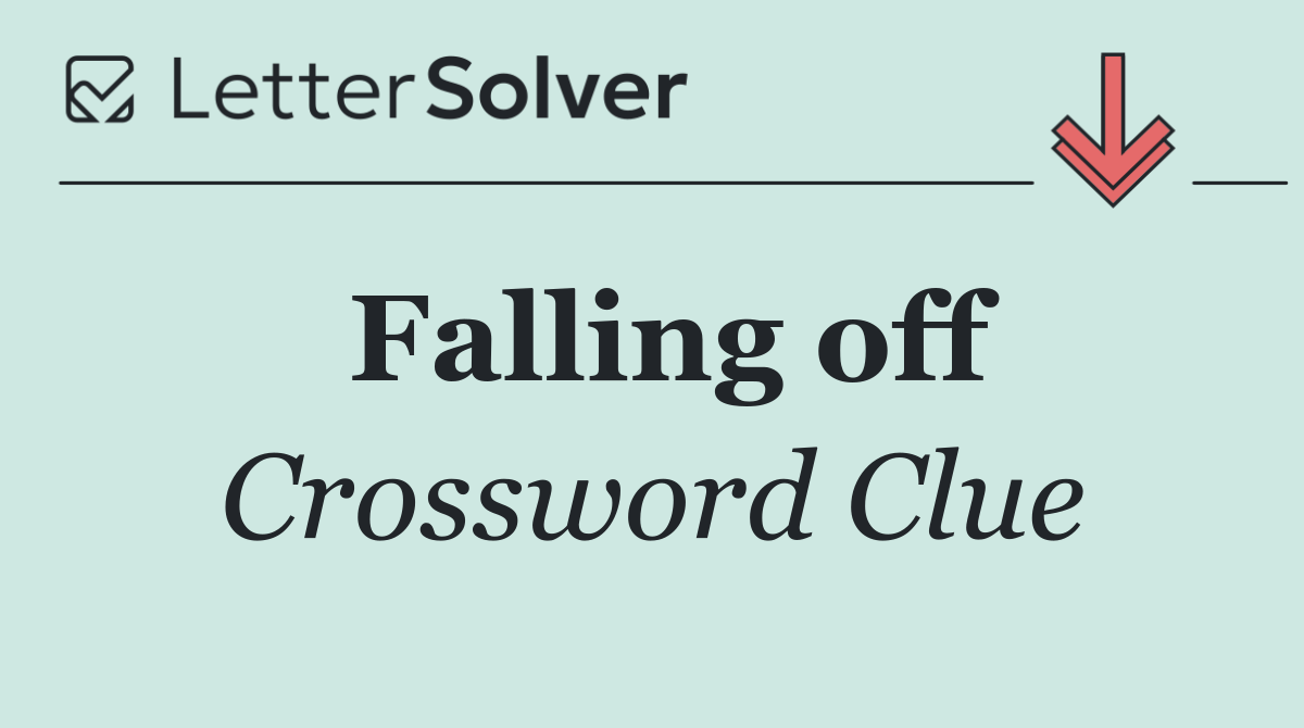 Falling off