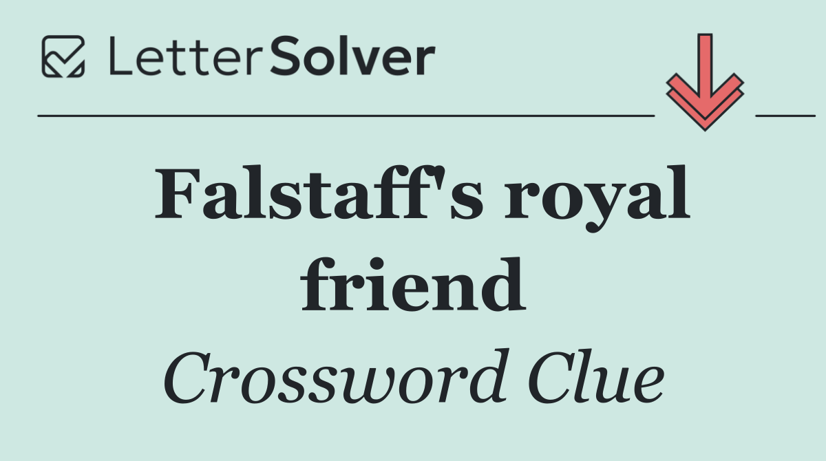 Falstaff's royal friend