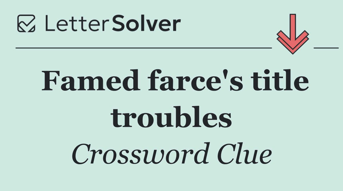 Famed farce's title troubles