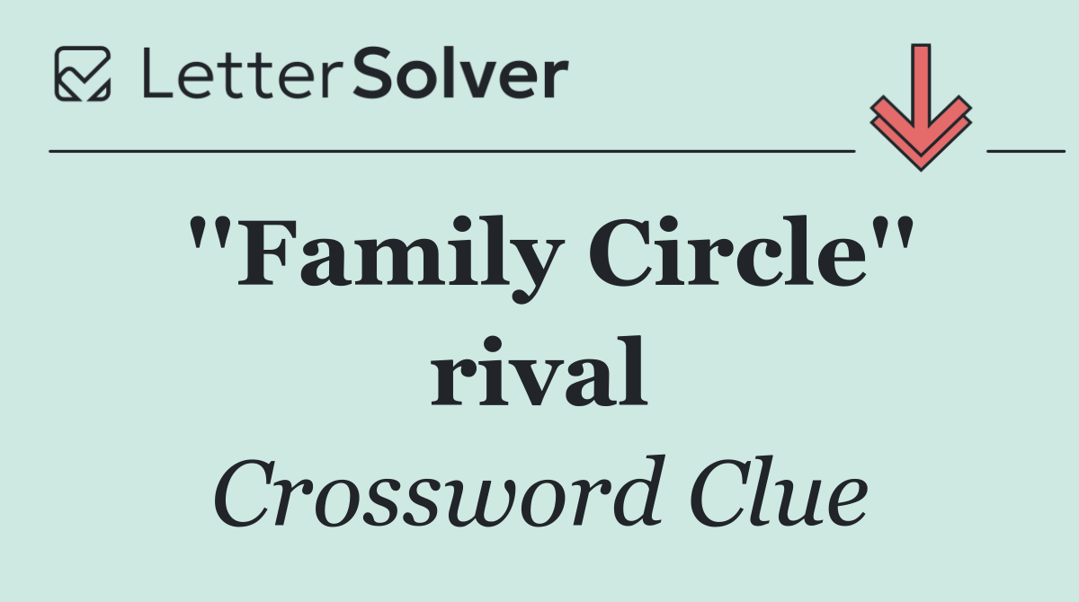 ''Family Circle'' rival