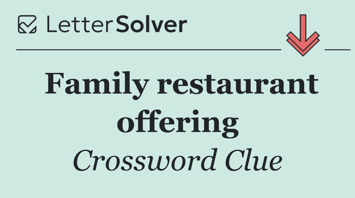 Family restaurant offering