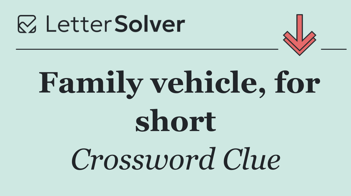 Family vehicle, for short
