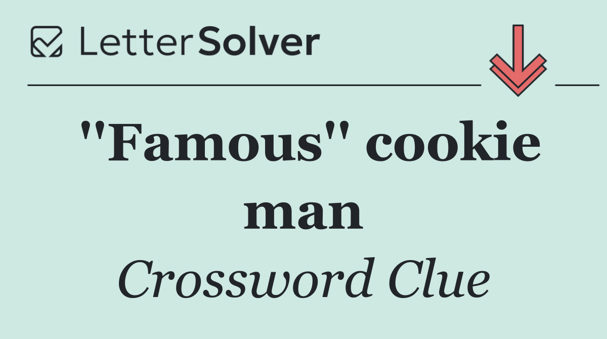 ''Famous'' cookie man