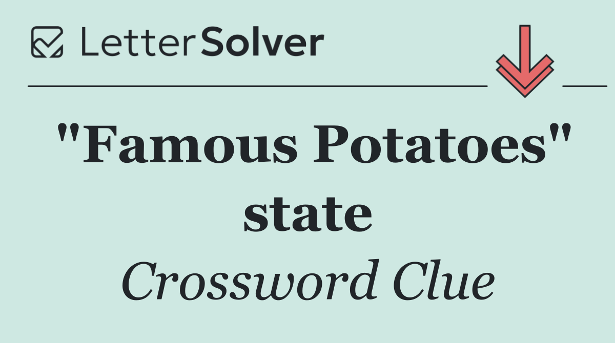 "Famous Potatoes" state