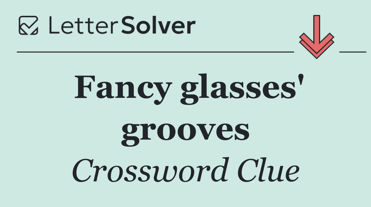 Fancy glasses' grooves