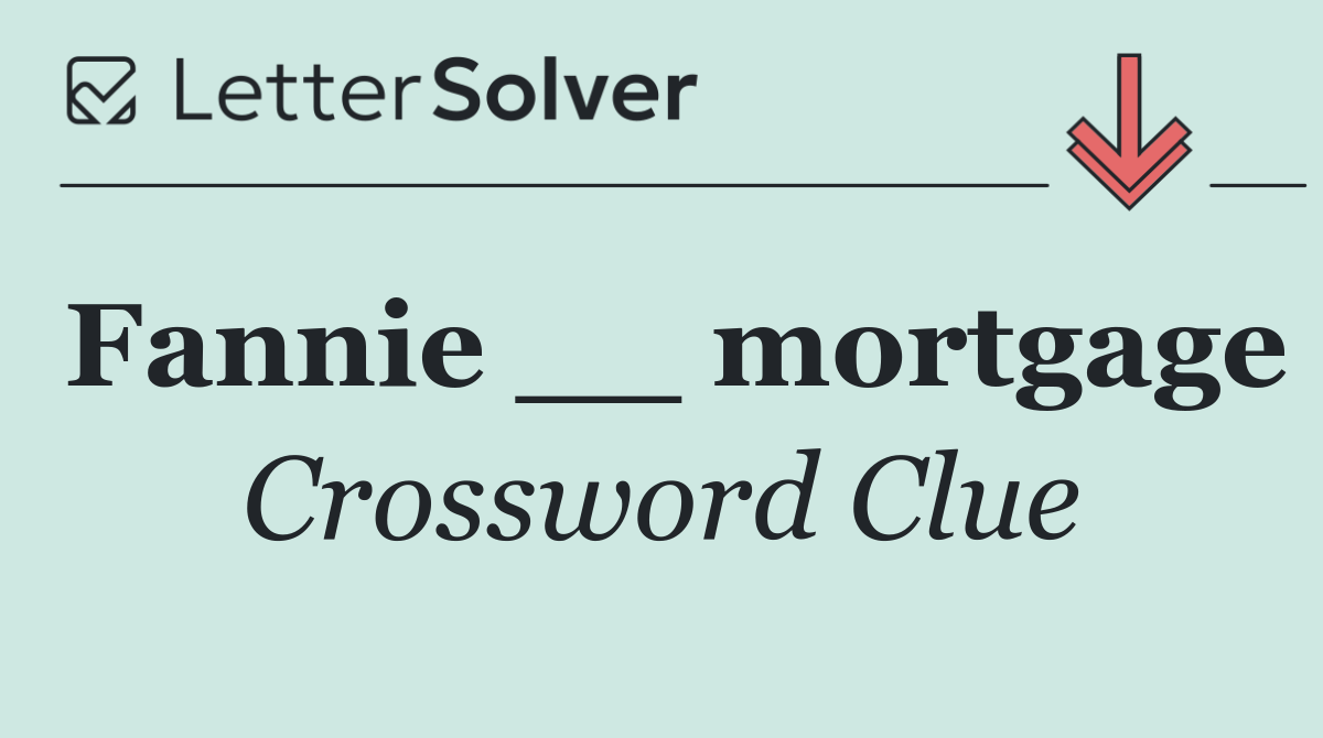 Fannie __ mortgage