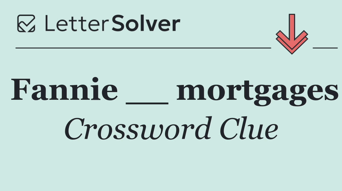 Fannie __ mortgages