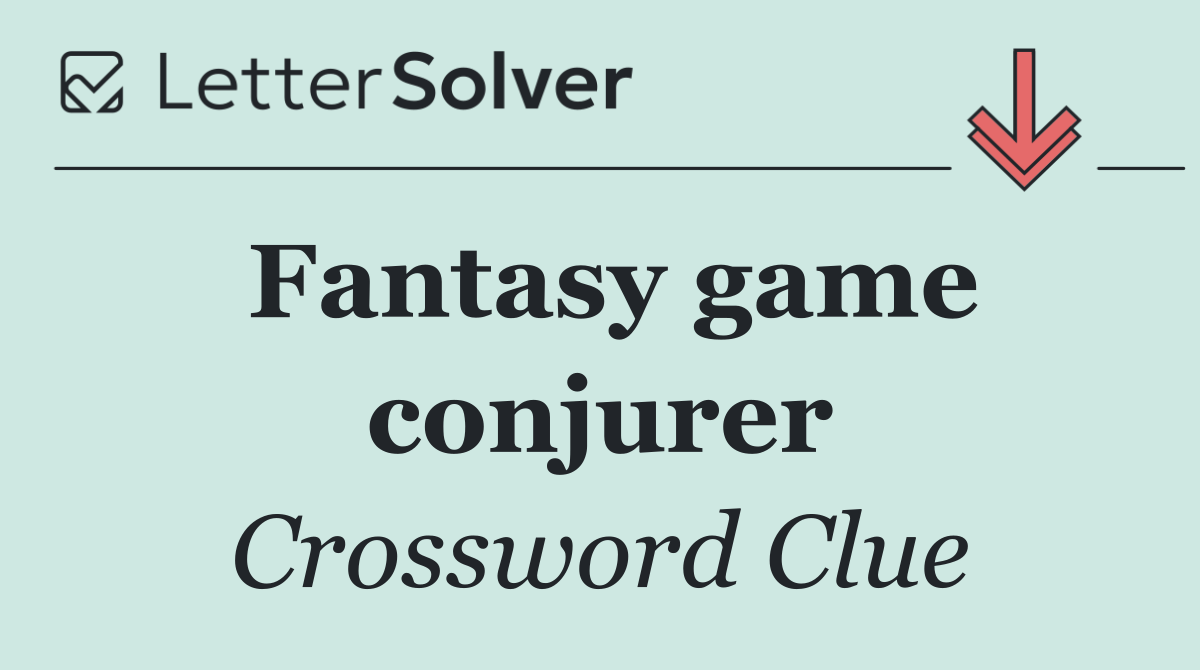 Fantasy game conjurer