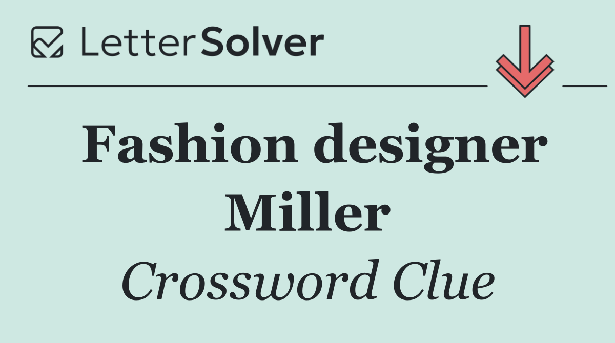 Fashion designer Miller