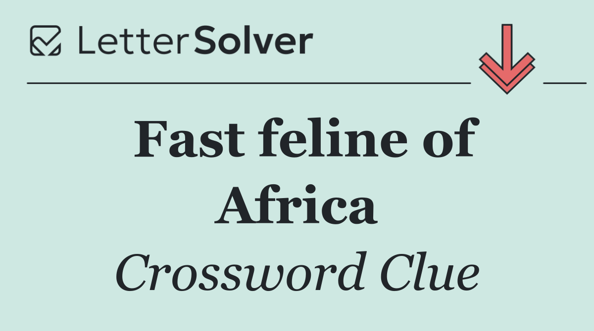 Fast feline of Africa