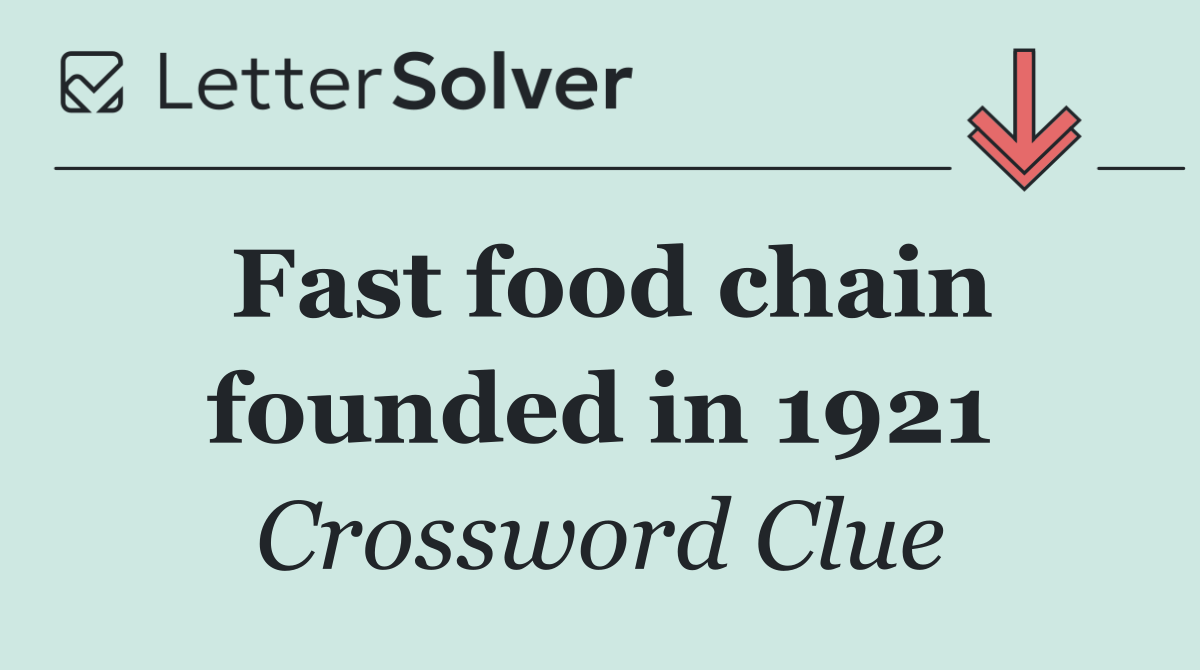 Fast food chain founded in 1921