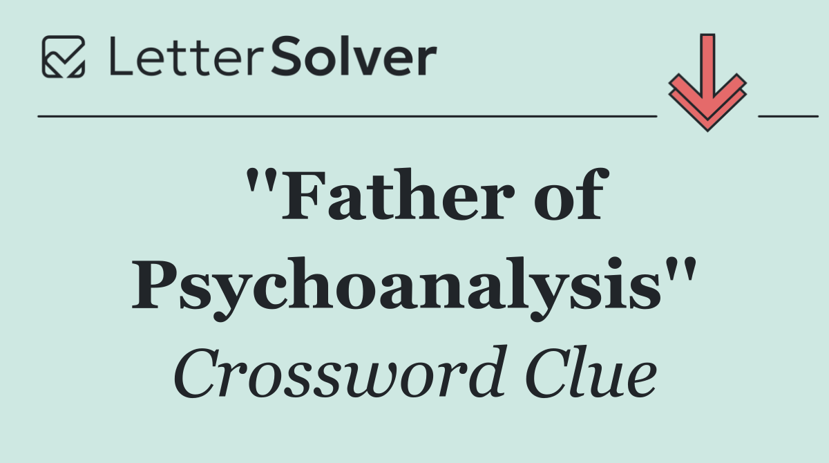 ''Father of Psychoanalysis''