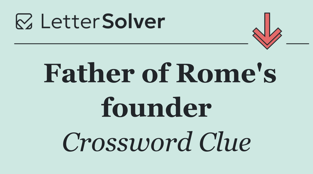 Father of Rome's founder