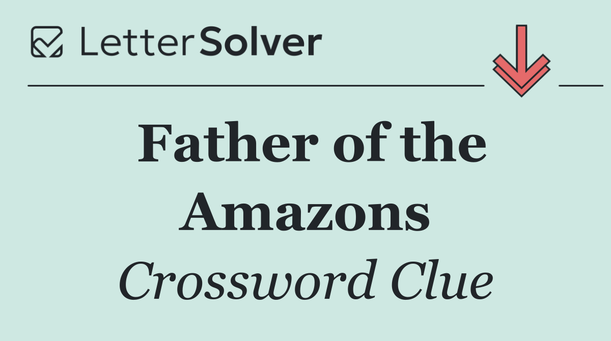 Father of the Amazons