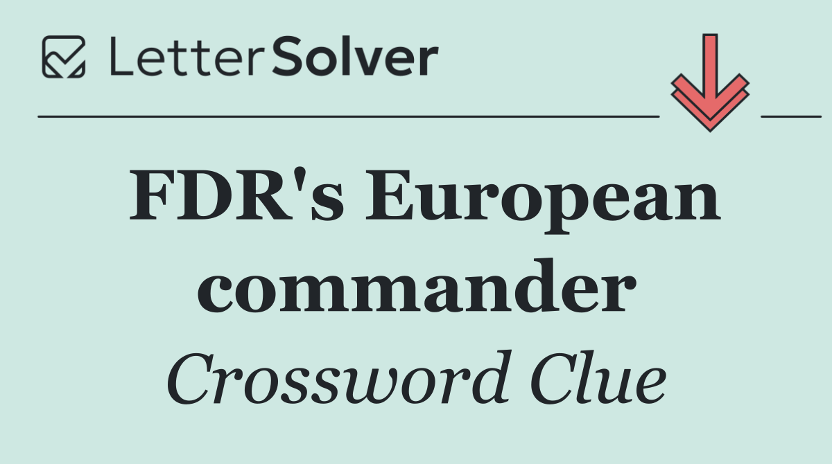 FDR's European commander